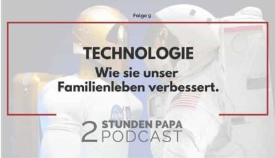 [09] Wie Du mit Technik Dein Familienleben verbessern kannst