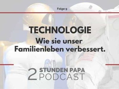 [09] Wie Du mit Technik Dein Familienleben verbessern kannst