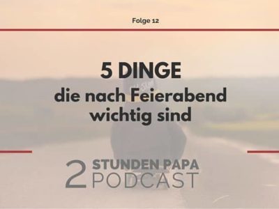 [12] Die wichtigsten 5 Dinge, an die Du nach der Arbeit denken solltest.