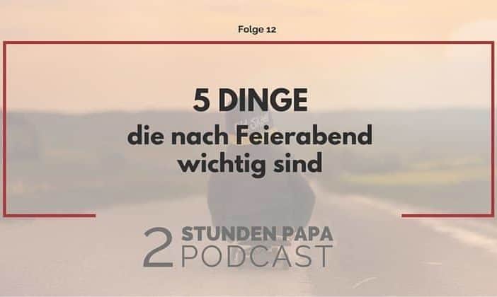 5 Dinge Feierabend