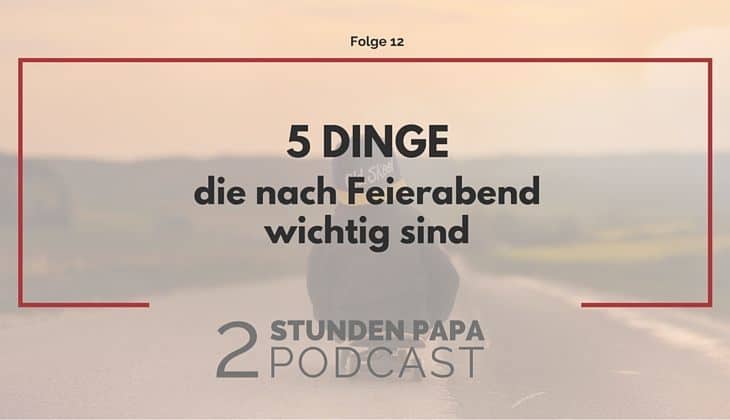 5 Dinge Feierabend