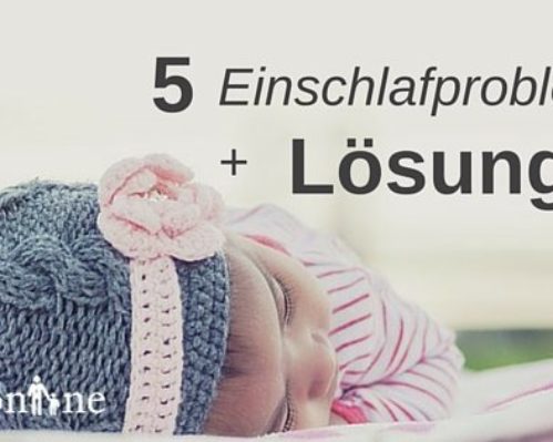 Die 5 bekanntesten Einschlafprobleme bei Kindern und Ihre Lösung