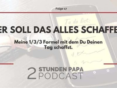 [17] Warum mehr Produktivität für Dich heute so wichtig ist und was hinter meiner 1/3/3-Formel steckt