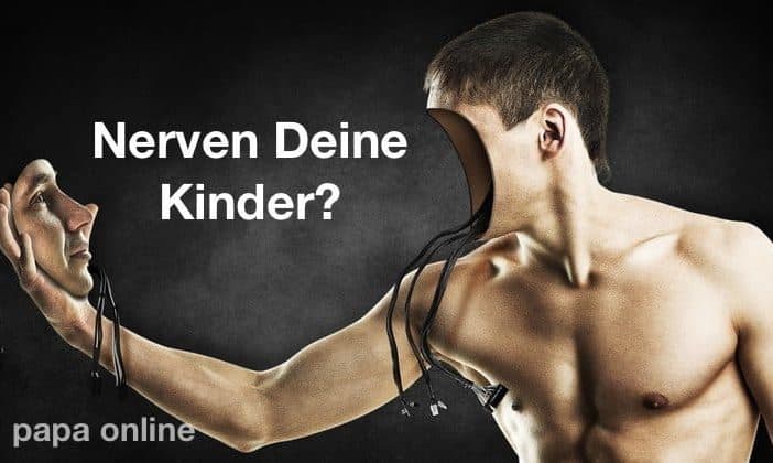 Kinder nerven - was tun?
