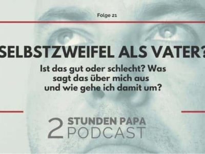 [21] Was mache ich, wenn ich als Vater Selbstzweifel habe?
