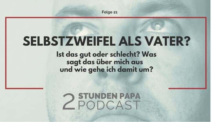 Titelbild zum Artikel über Selbstzweifel als Vater und was Du dagegen tun kannst