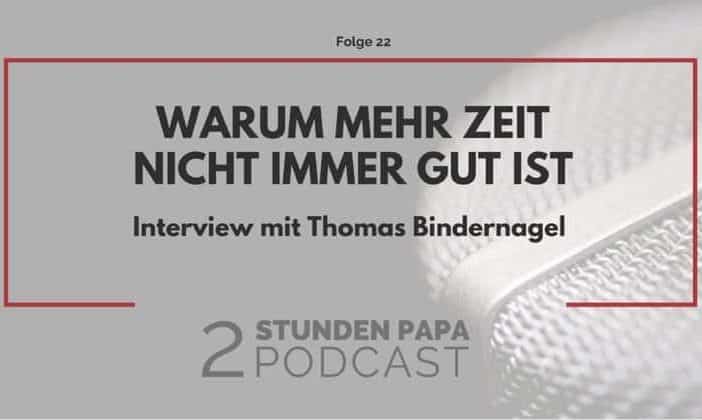 Zu viel Zeit für Dein Kind ist auch nicht gut - Interview mit Thomas Mindernagel