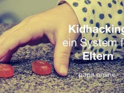 Kidhacking – ein Trick für die Kindererziehung der funktioniert
