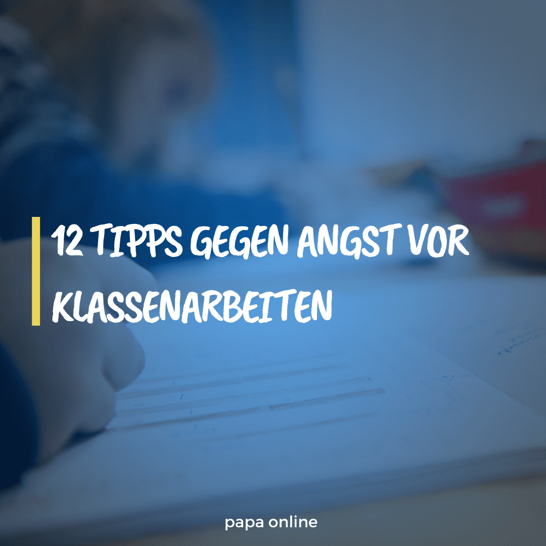 Angst vor Klassenarbeiten 12 Tipps gegen Prüfungsangst bei Kindern papa online